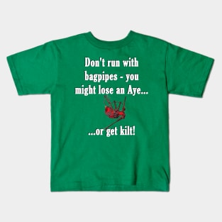 Don't run with bagpipes Kids T-Shirt